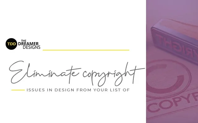 Eliminate-copyright-issues-in-design-from-your-list-of-concerns