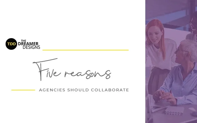 Five-reasons-agencies-should-collaborate-1