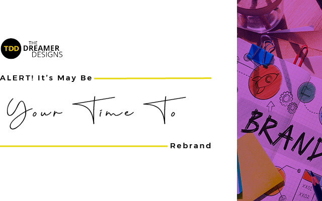 ALERT! It’s May Be Your Time To Rebrand 2